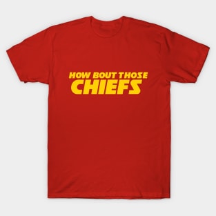 How Bout Those Chiefs T-Shirt